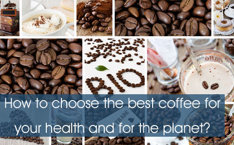 How to choose the best coffee for your health and for the planet