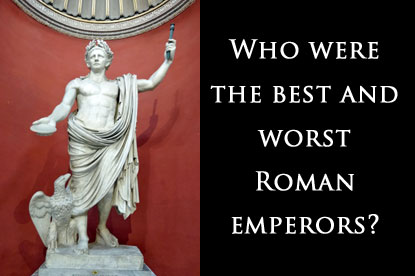 Best and worst Roman emperors